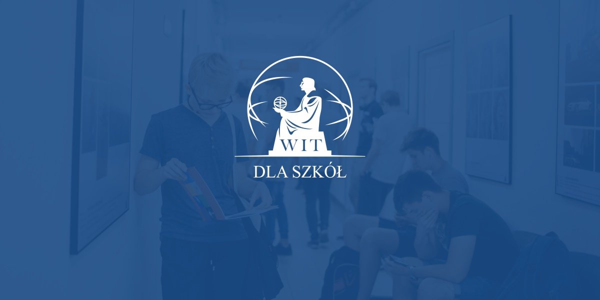 WIT dla szkół - Kurs programowania w C++ dla uczniów Zespołu Szkół Nr 36 im. M. Kasprzaka